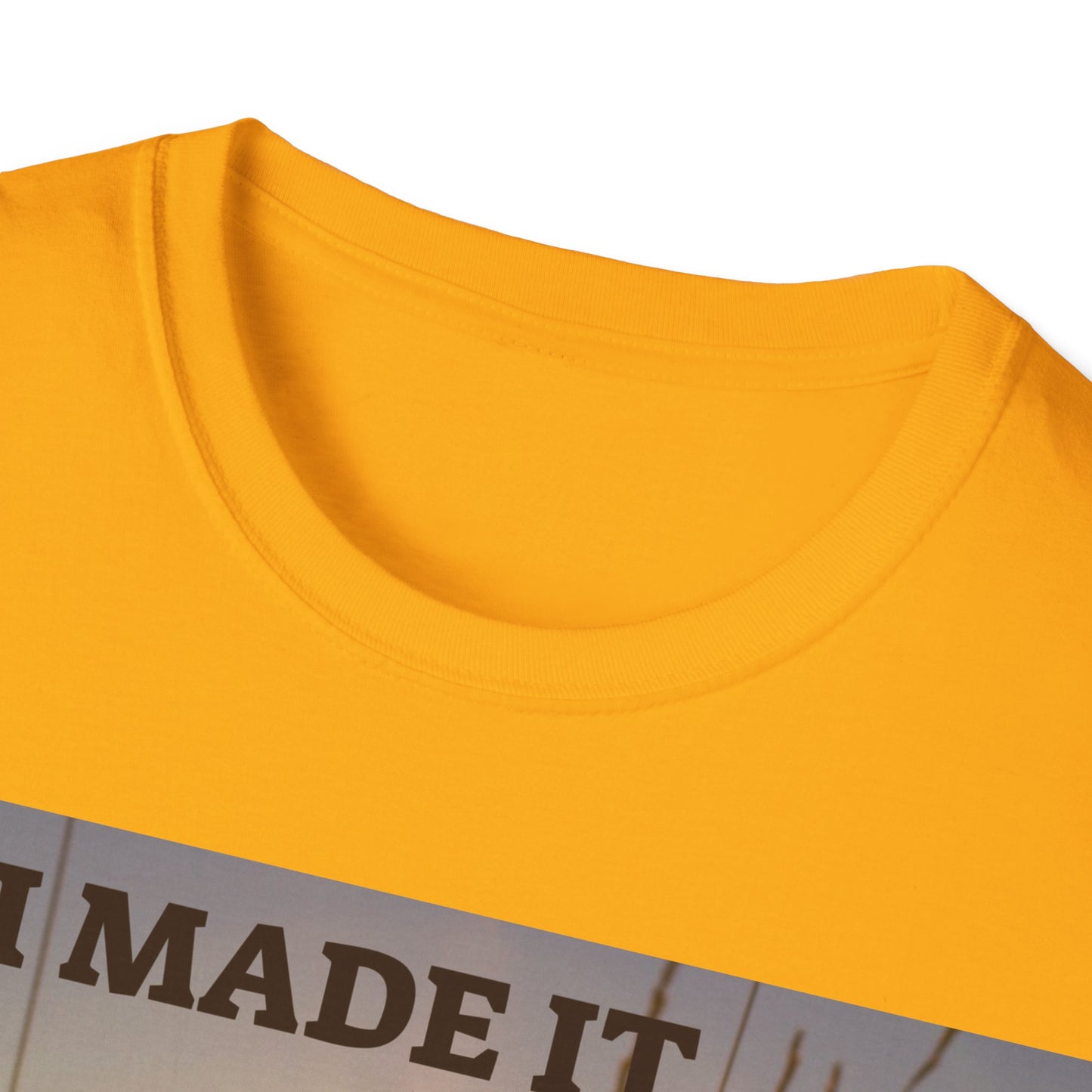 I MADE IT Unisex Softstyle T-Shirt