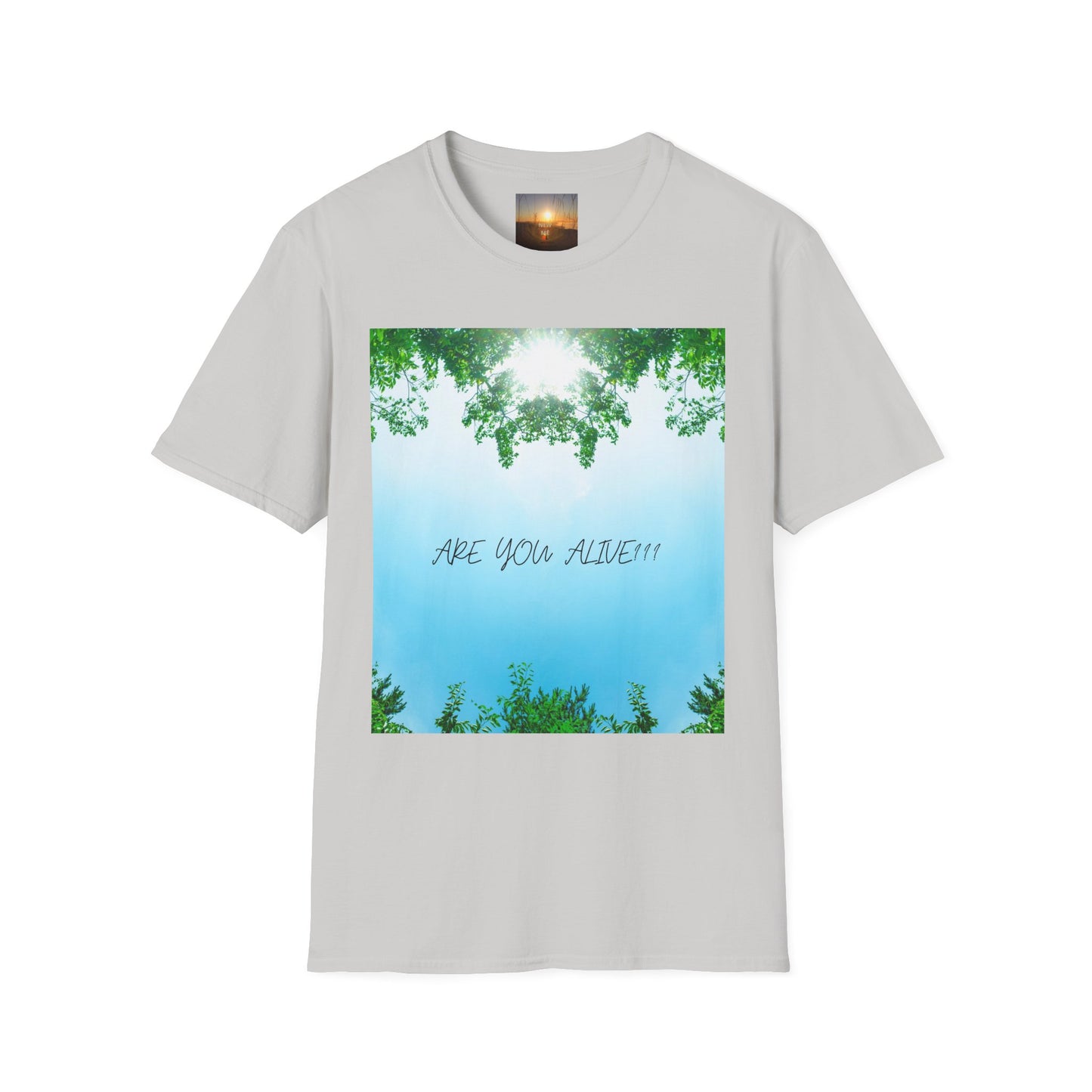 ARE YOU ALIVE? T-Shirt - Inspirational Design, Unisex Graphic Tee for Mindfulness, Casual Wear, Gifts for Nature Lovers, Positive Vibes