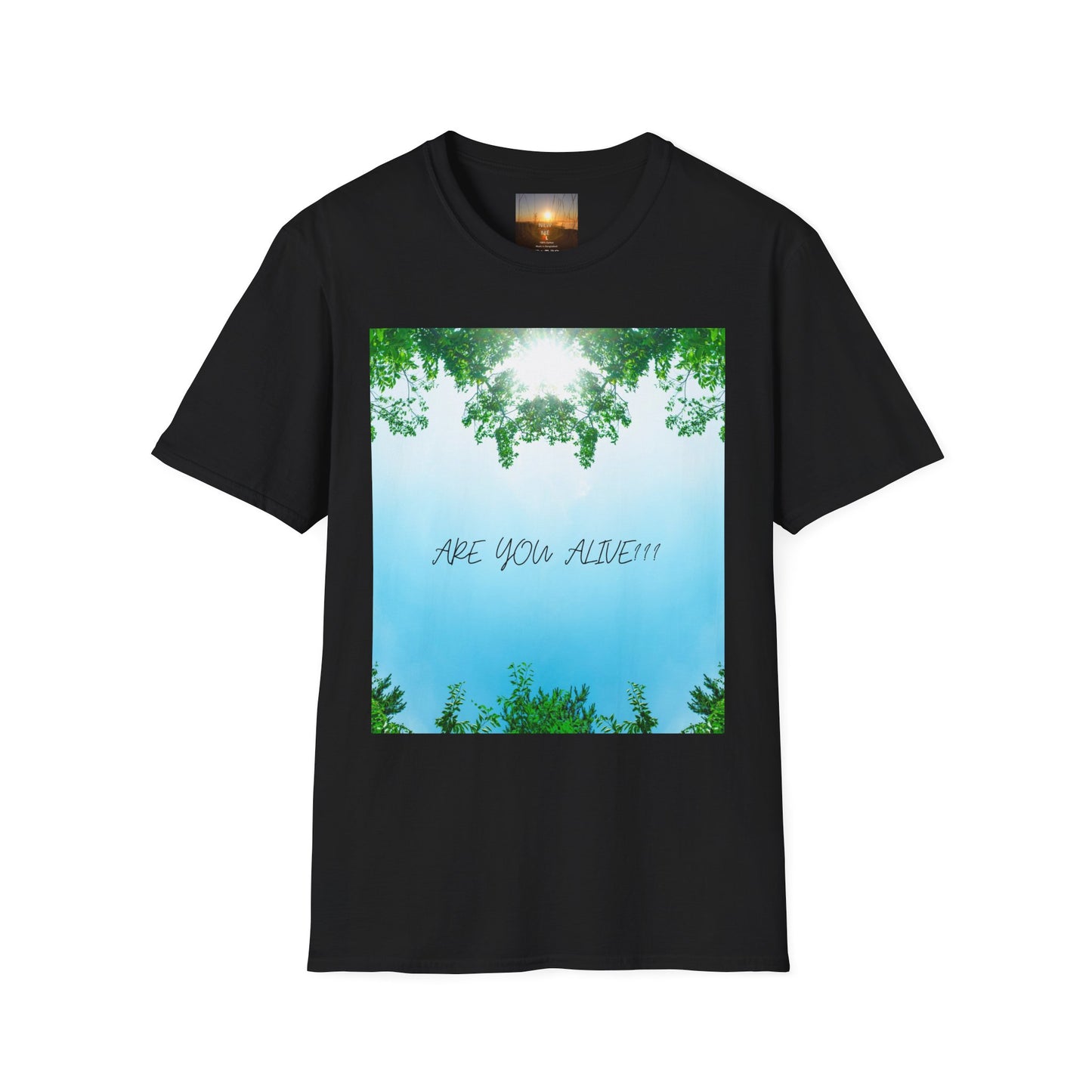 ARE YOU ALIVE? T-Shirt - Inspirational Design, Unisex Graphic Tee for Mindfulness, Casual Wear, Gifts for Nature Lovers, Positive Vibes