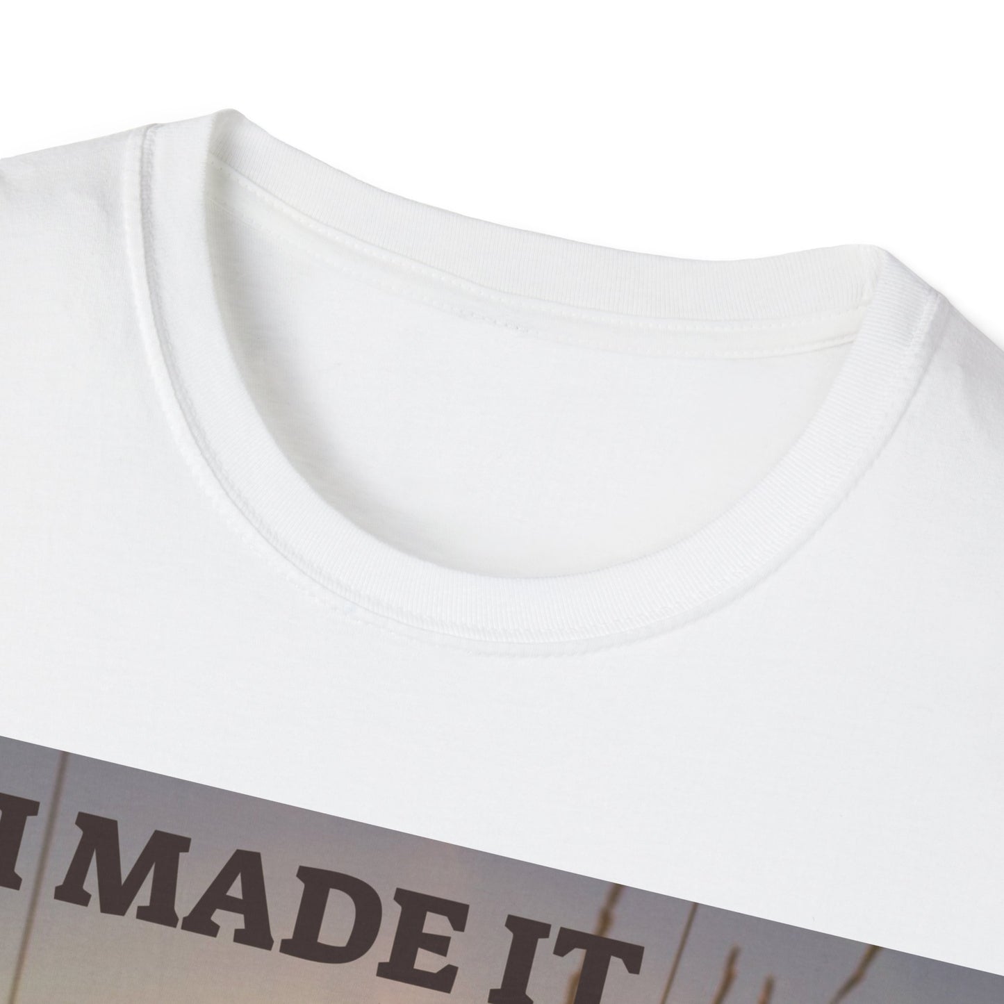 I MADE IT Unisex Softstyle T-Shirt