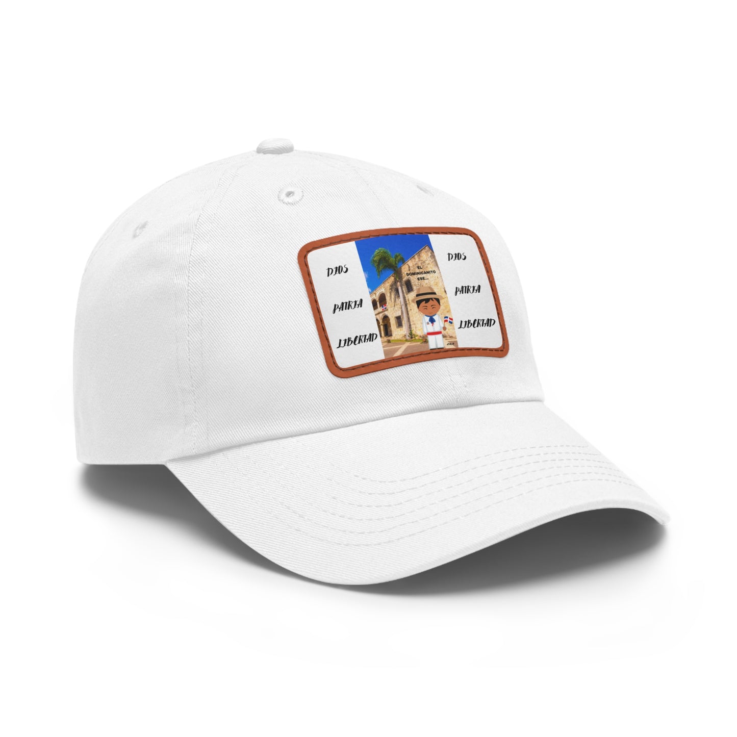 DIOS PATRIA LIBERTAD EL DOMINICANITO ESE Dad Hat with Leather Patch (Rectangle)