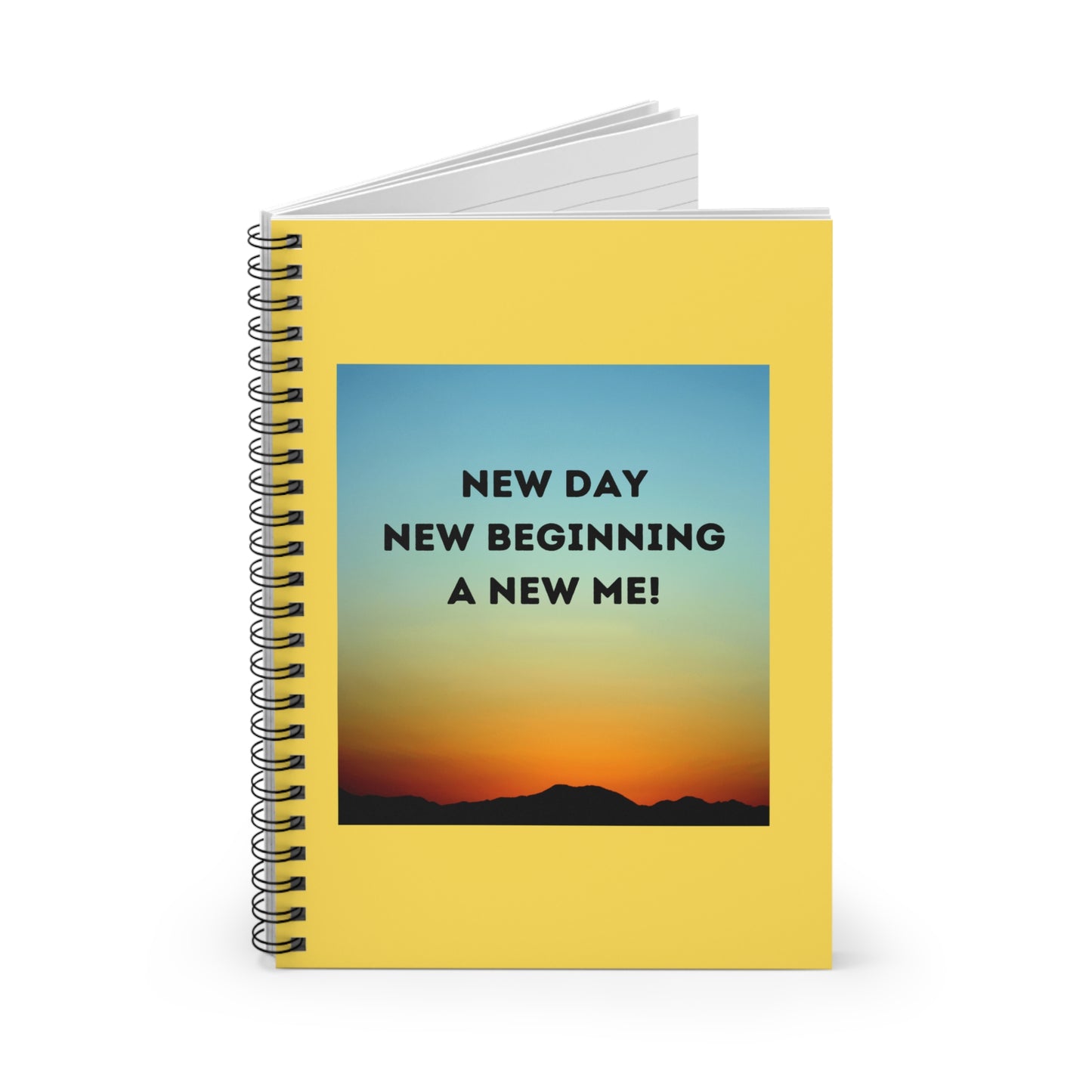 NEW DAY NEW BEGINNING A NEW ME! Spiral Notebook - Ruled Line