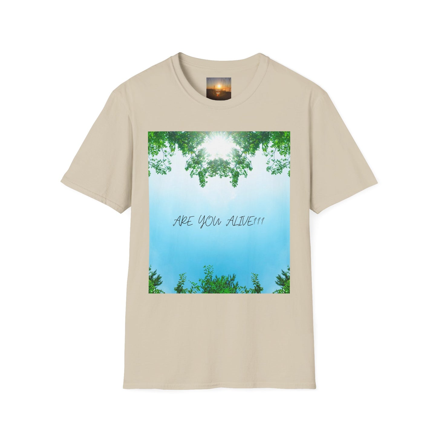 ARE YOU ALIVE? T-Shirt - Inspirational Design, Unisex Graphic Tee for Mindfulness, Casual Wear, Gifts for Nature Lovers, Positive Vibes