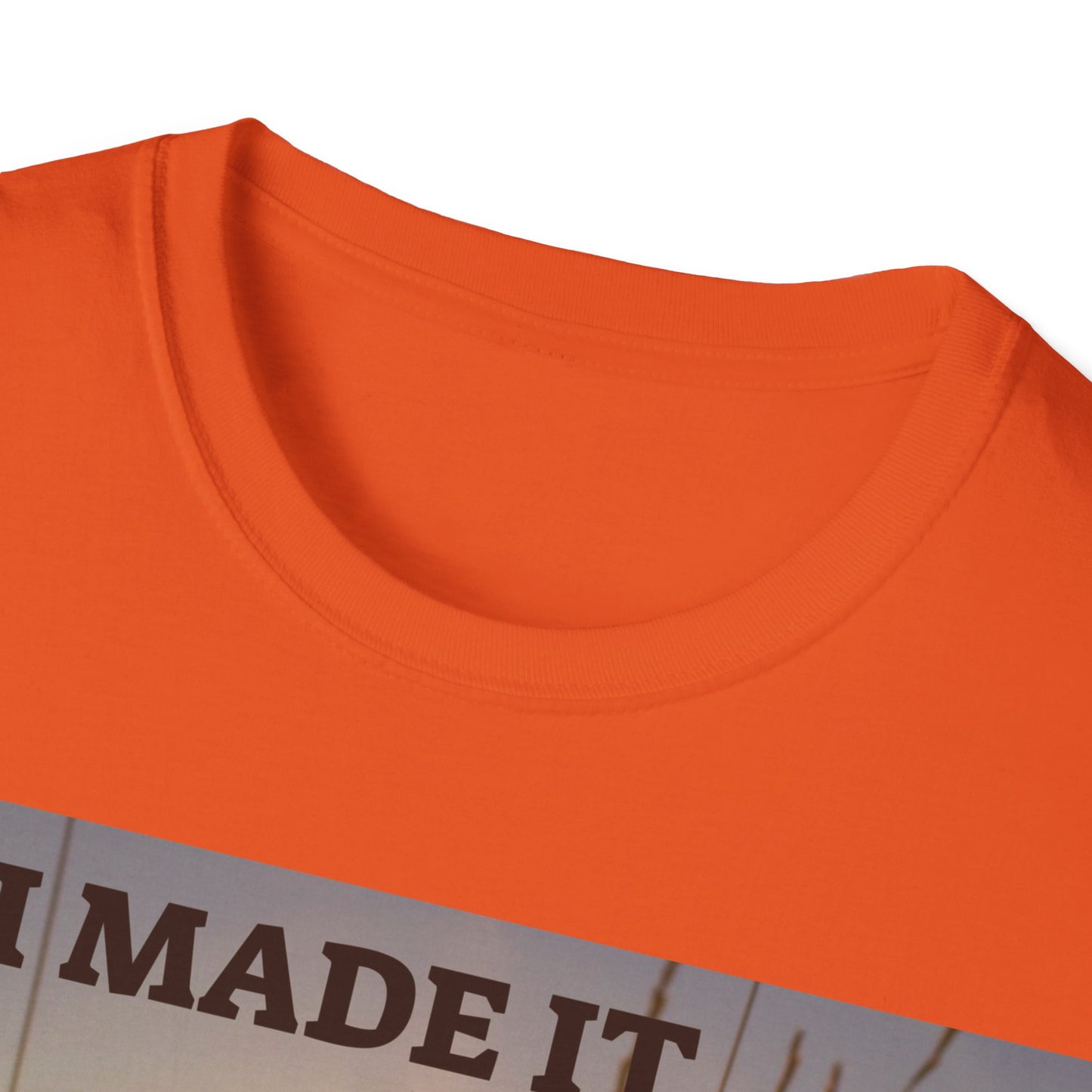 I MADE IT Unisex Softstyle T-Shirt