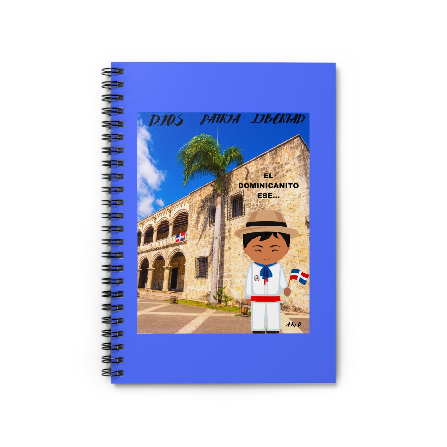 DIOS PATRIA LIBERTAD EL DOMINICANITO ESE Spiral Notebook - Ruled Line