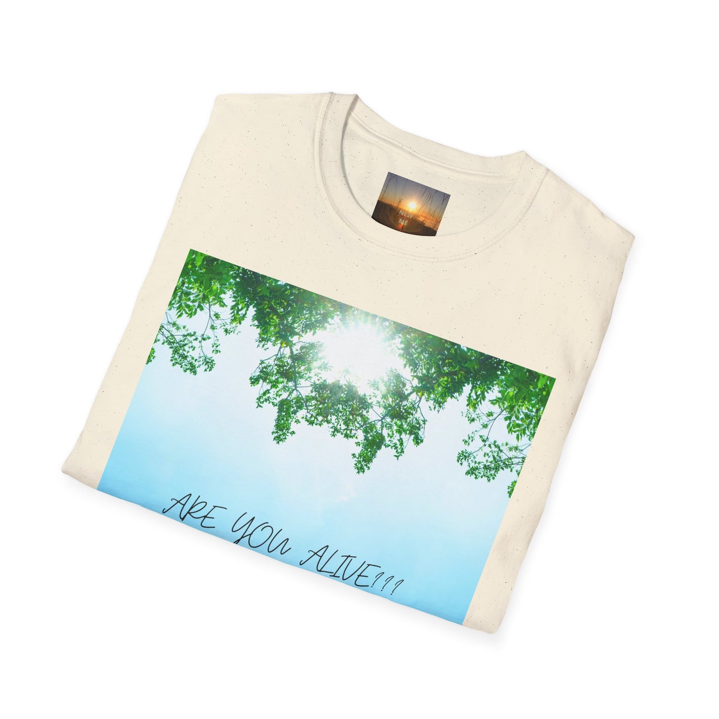 ARE YOU ALIVE? T-Shirt - Inspirational Design, Unisex Graphic Tee for Mindfulness, Casual Wear, Gifts for Nature Lovers, Positive Vibes