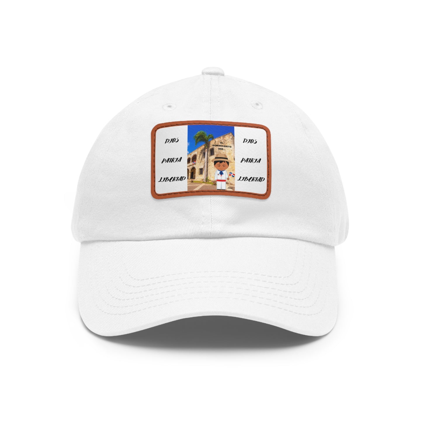 DIOS PATRIA LIBERTAD EL DOMINICANITO ESE Dad Hat with Leather Patch (Rectangle)