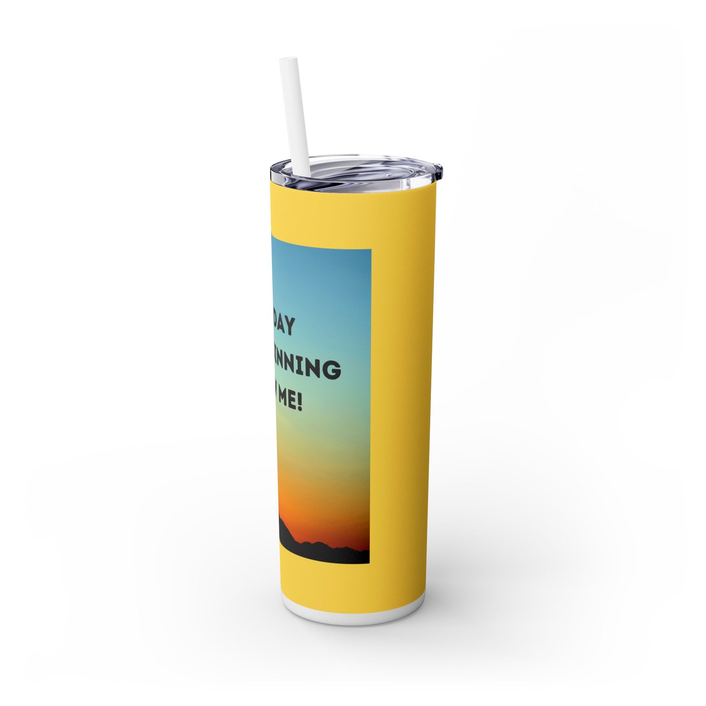 NEW DAY NEW BEGINNING A NEW ME! Skinny Tumbler with Straw, 20oz
