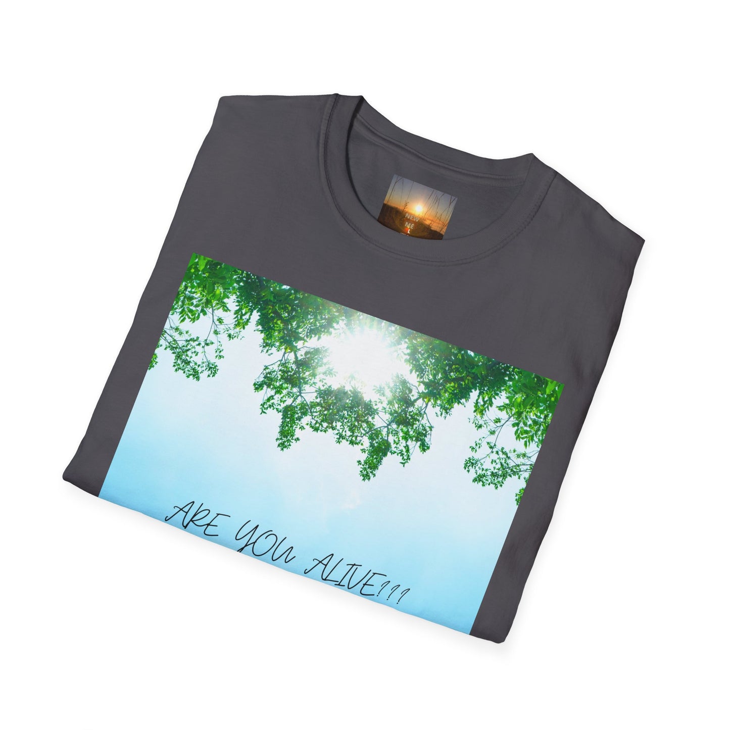 ARE YOU ALIVE? T-Shirt - Inspirational Design, Unisex Graphic Tee for Mindfulness, Casual Wear, Gifts for Nature Lovers, Positive Vibes