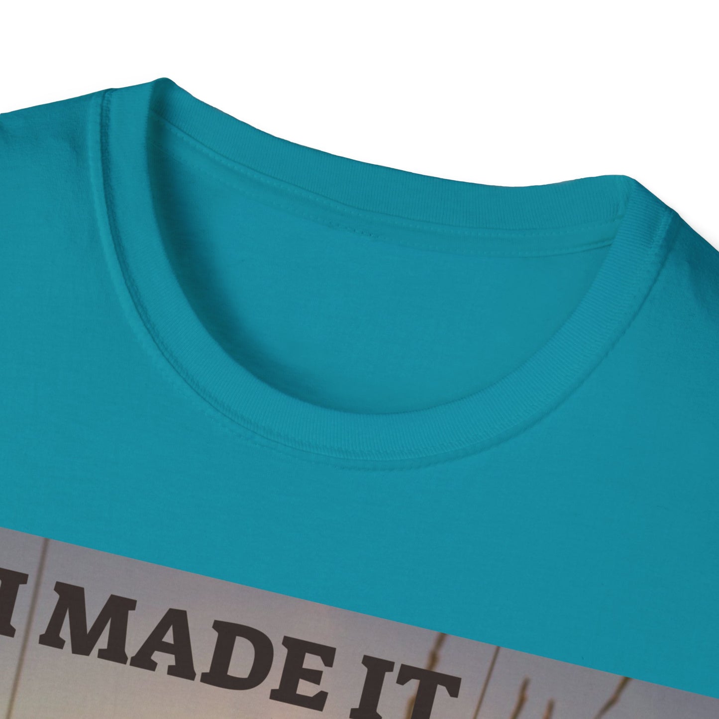 I MADE IT Unisex Softstyle T-Shirt