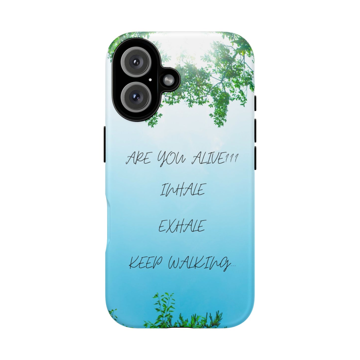 ARE YOU ALIVE Inspirational Phone Case, Motivational Cell Phone Cover, Nature-Inspired Tech Accessory, Unique Gift for Him or Her, Perfect for Daily Use