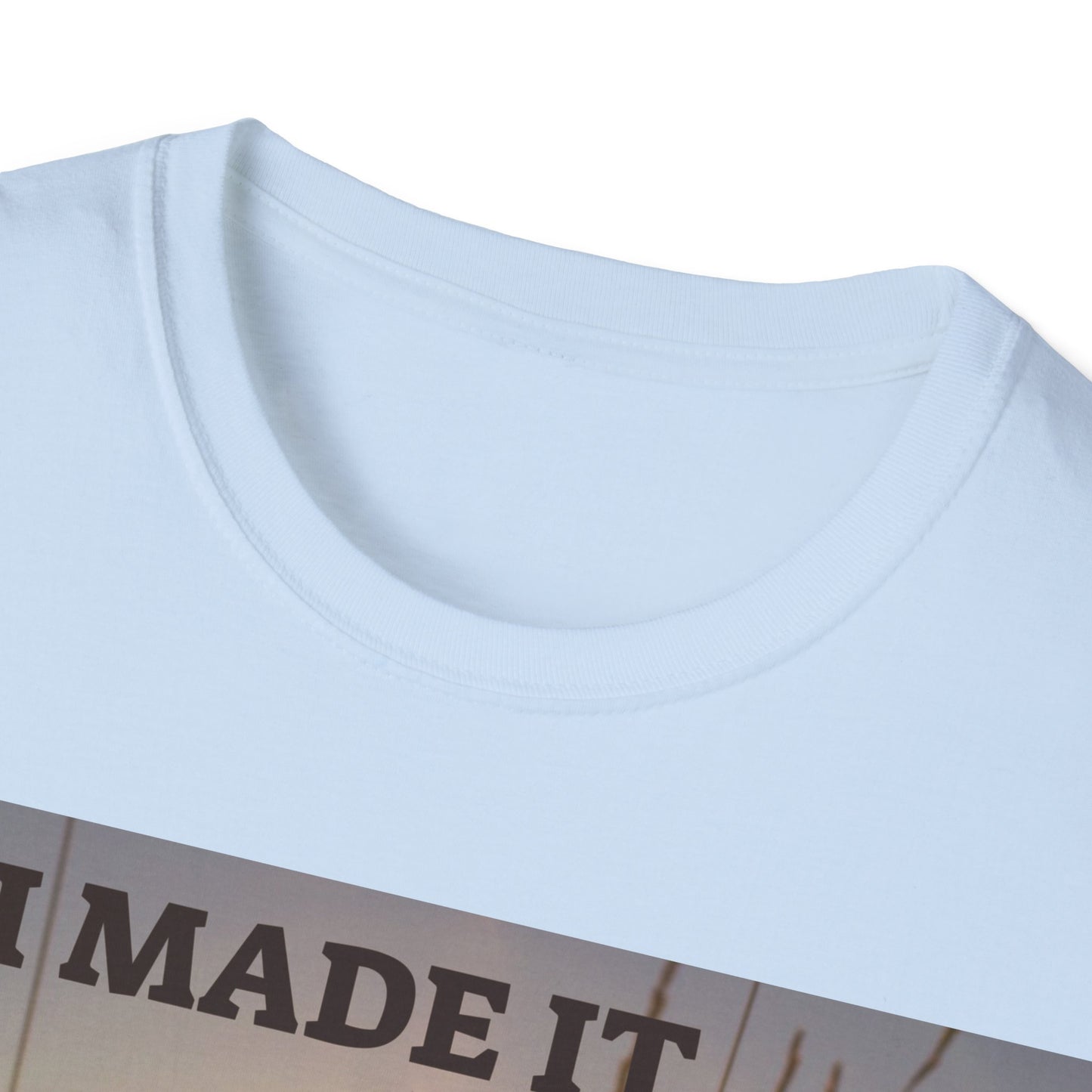I MADE IT Unisex Softstyle T-Shirt