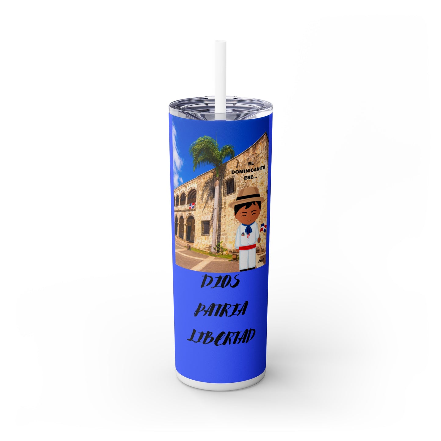 DIOS PATRIA LIBERTAD EL DOMINICANITO ESE Skinny Tumbler with Straw, 20oz