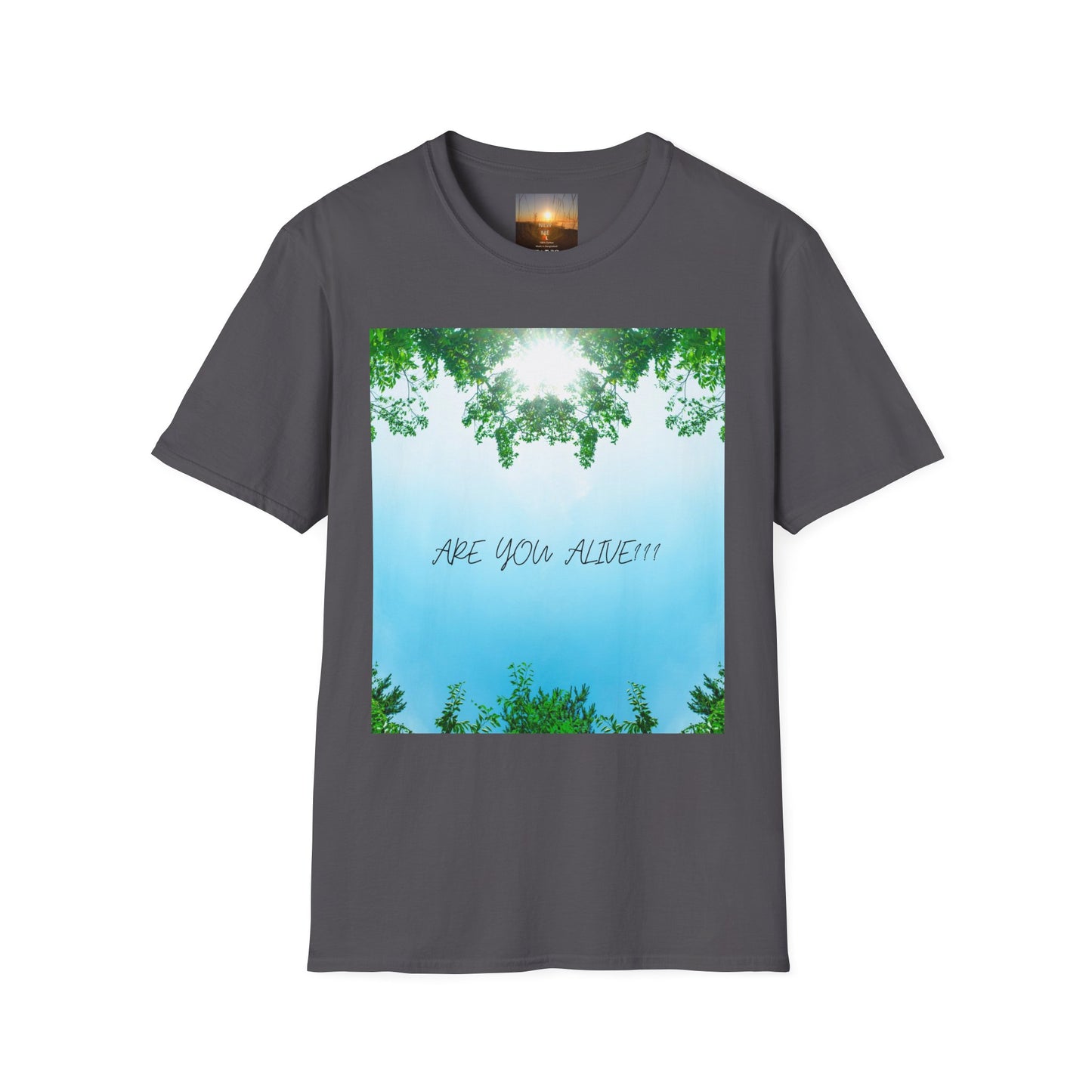 ARE YOU ALIVE? T-Shirt - Inspirational Design, Unisex Graphic Tee for Mindfulness, Casual Wear, Gifts for Nature Lovers, Positive Vibes