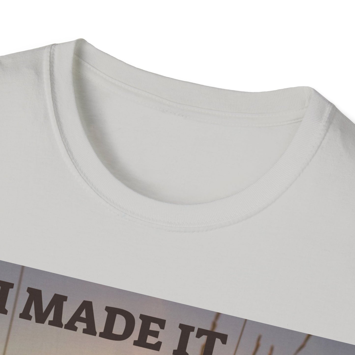 I MADE IT Unisex Softstyle T-Shirt