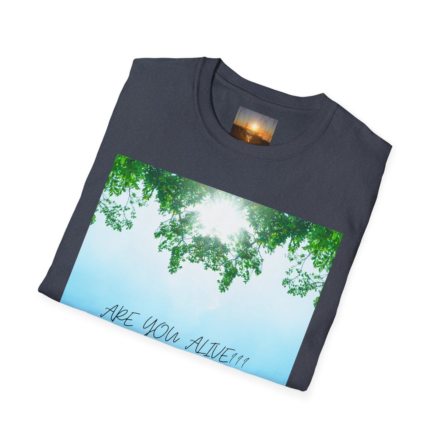 ARE YOU ALIVE? T-Shirt - Inspirational Design, Unisex Graphic Tee for Mindfulness, Casual Wear, Gifts for Nature Lovers, Positive Vibes