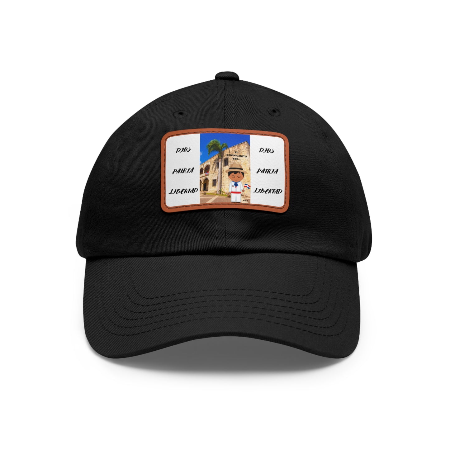 DIOS PATRIA LIBERTAD EL DOMINICANITO ESE Dad Hat with Leather Patch (Rectangle)