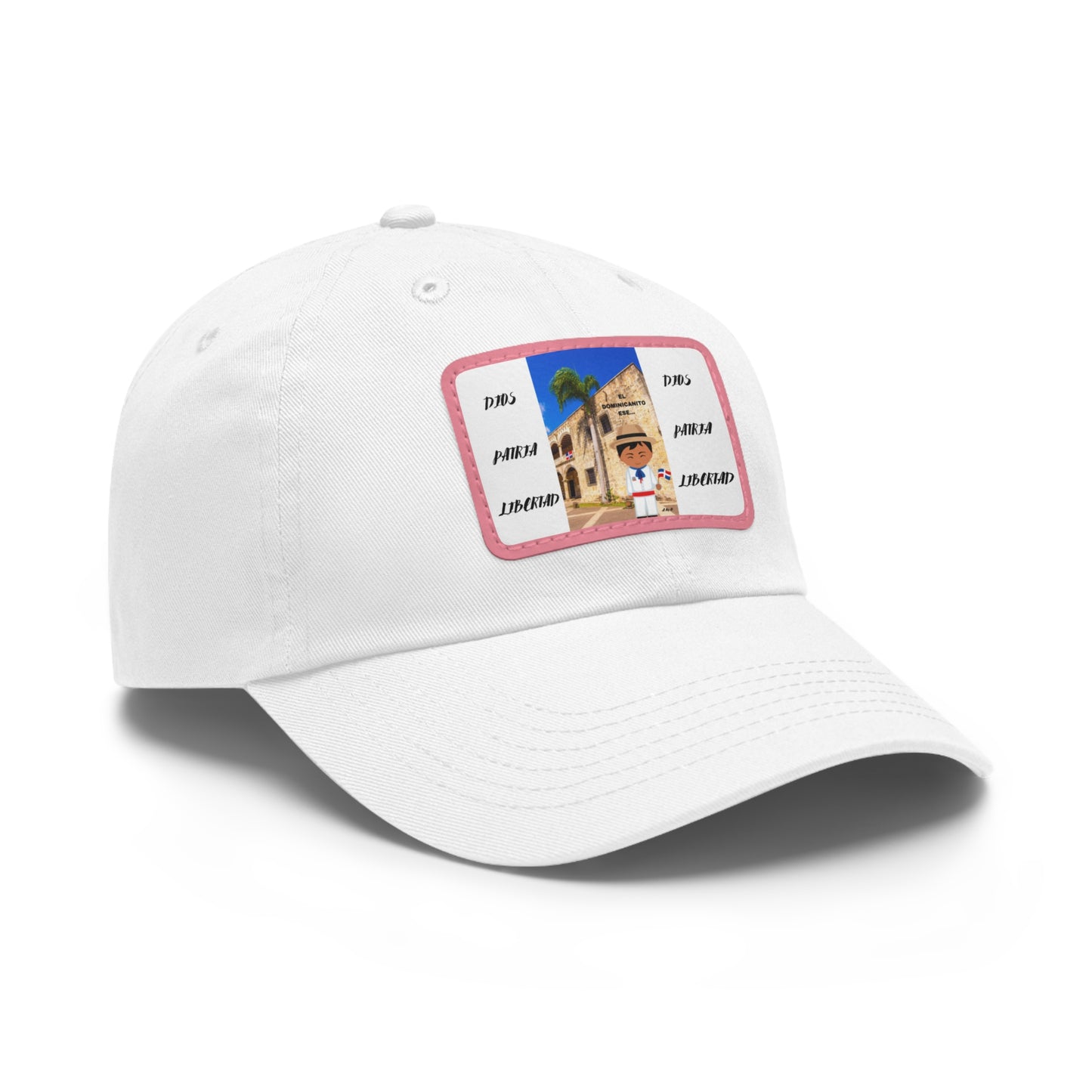 DIOS PATRIA LIBERTAD EL DOMINICANITO ESE Dad Hat with Leather Patch (Rectangle)