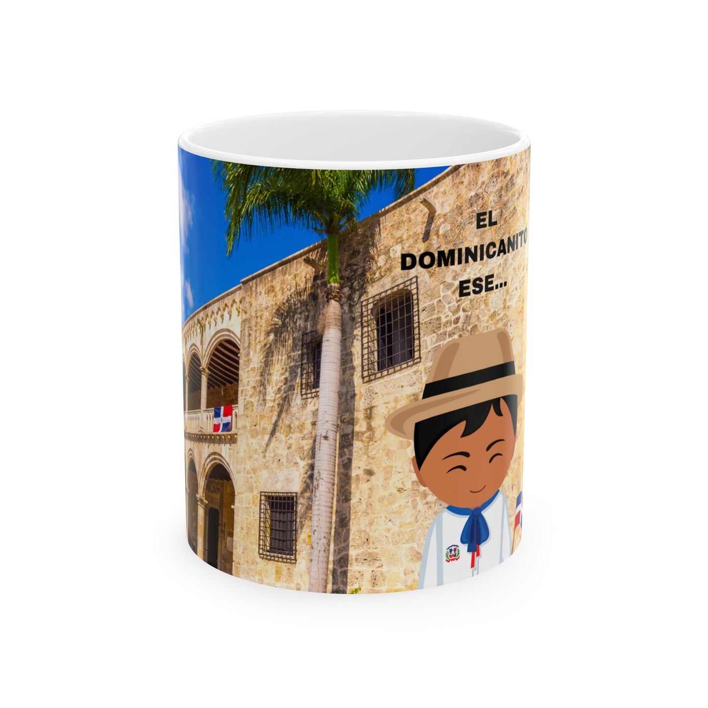DIOS PATRIA LIBERTAD EL DOMINICANITO ESE Ceramic Mug 11oz