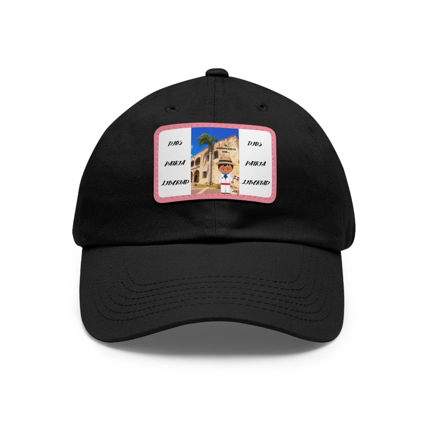 DIOS PATRIA LIBERTAD EL DOMINICANITO ESE Dad Hat with Leather Patch (Rectangle)