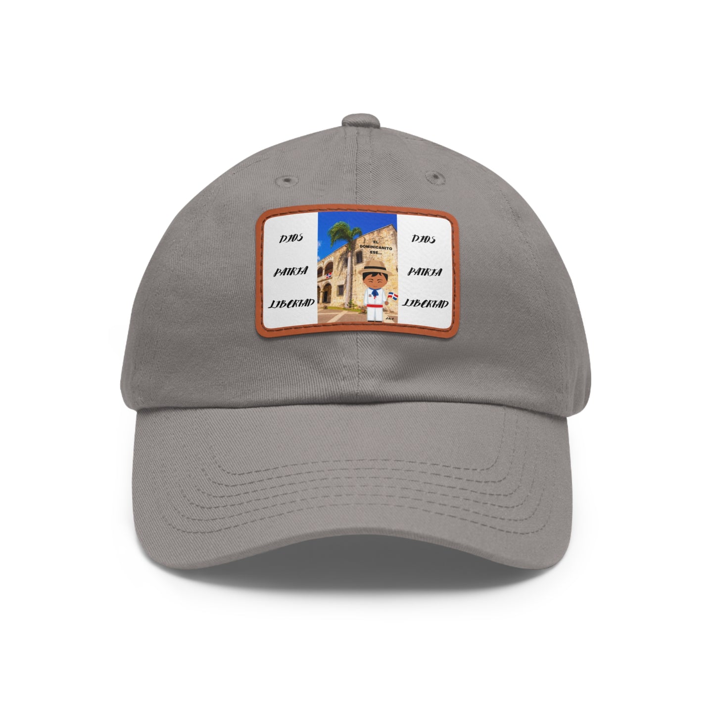 DIOS PATRIA LIBERTAD EL DOMINICANITO ESE Dad Hat with Leather Patch (Rectangle)
