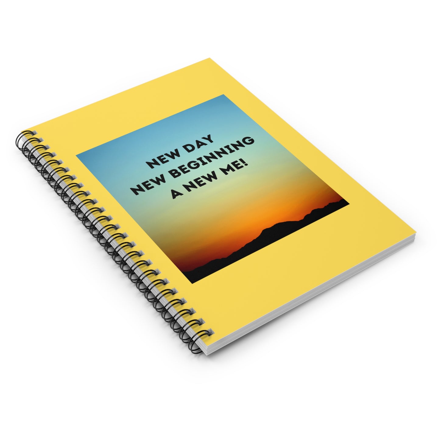 NEW DAY NEW BEGINNING A NEW ME! Spiral Notebook - Ruled Line