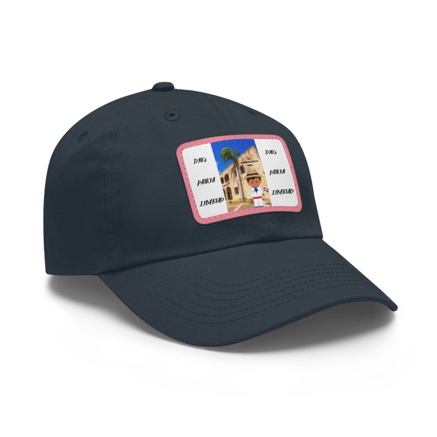 DIOS PATRIA LIBERTAD EL DOMINICANITO ESE Dad Hat with Leather Patch (Rectangle)