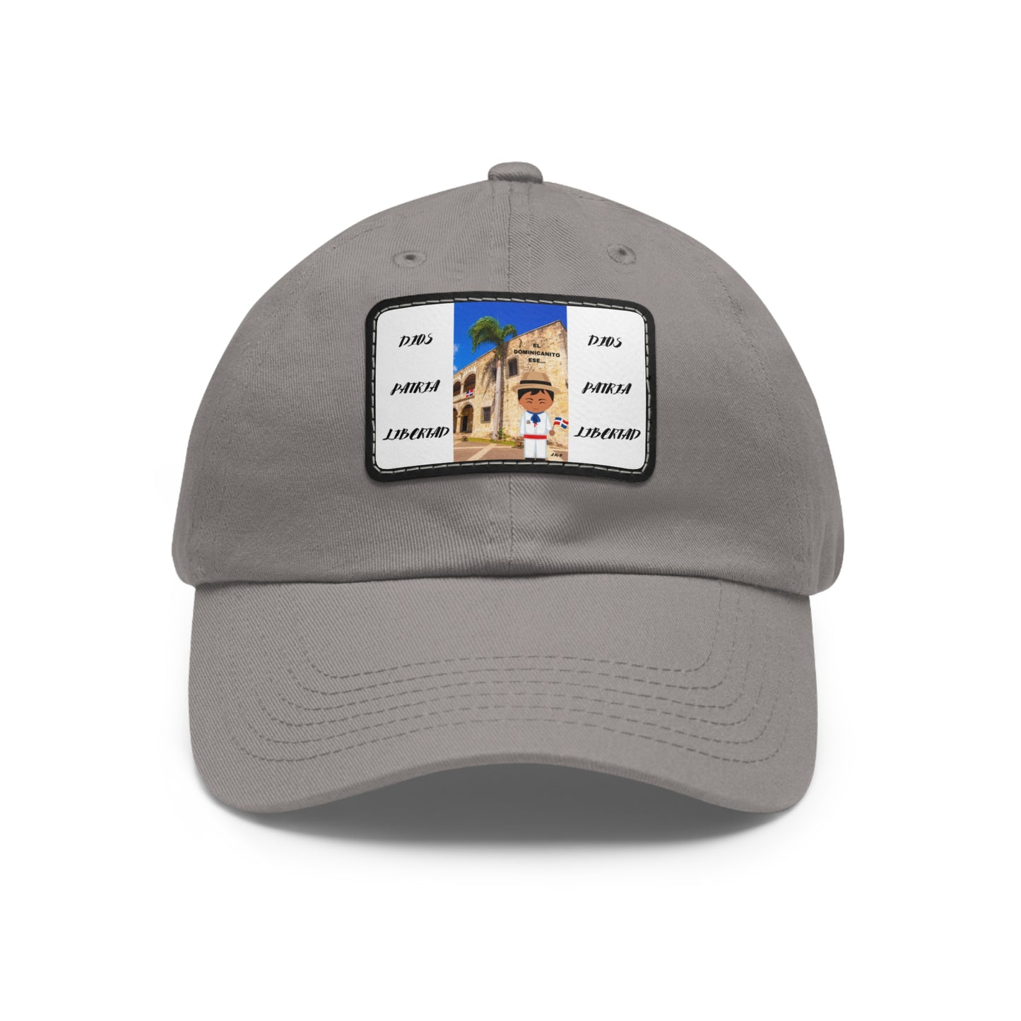 DIOS PATRIA LIBERTAD EL DOMINICANITO ESE Dad Hat with Leather Patch (Rectangle)