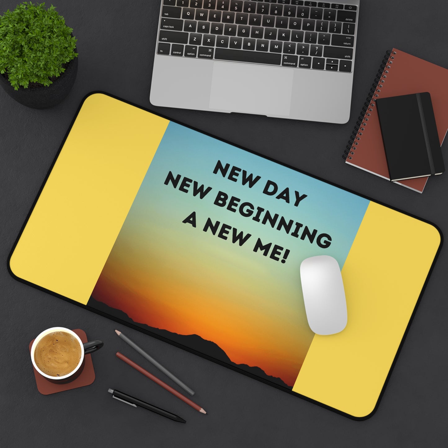 NEW DAY NEW BEGINNING A NEW ME Desk Mat