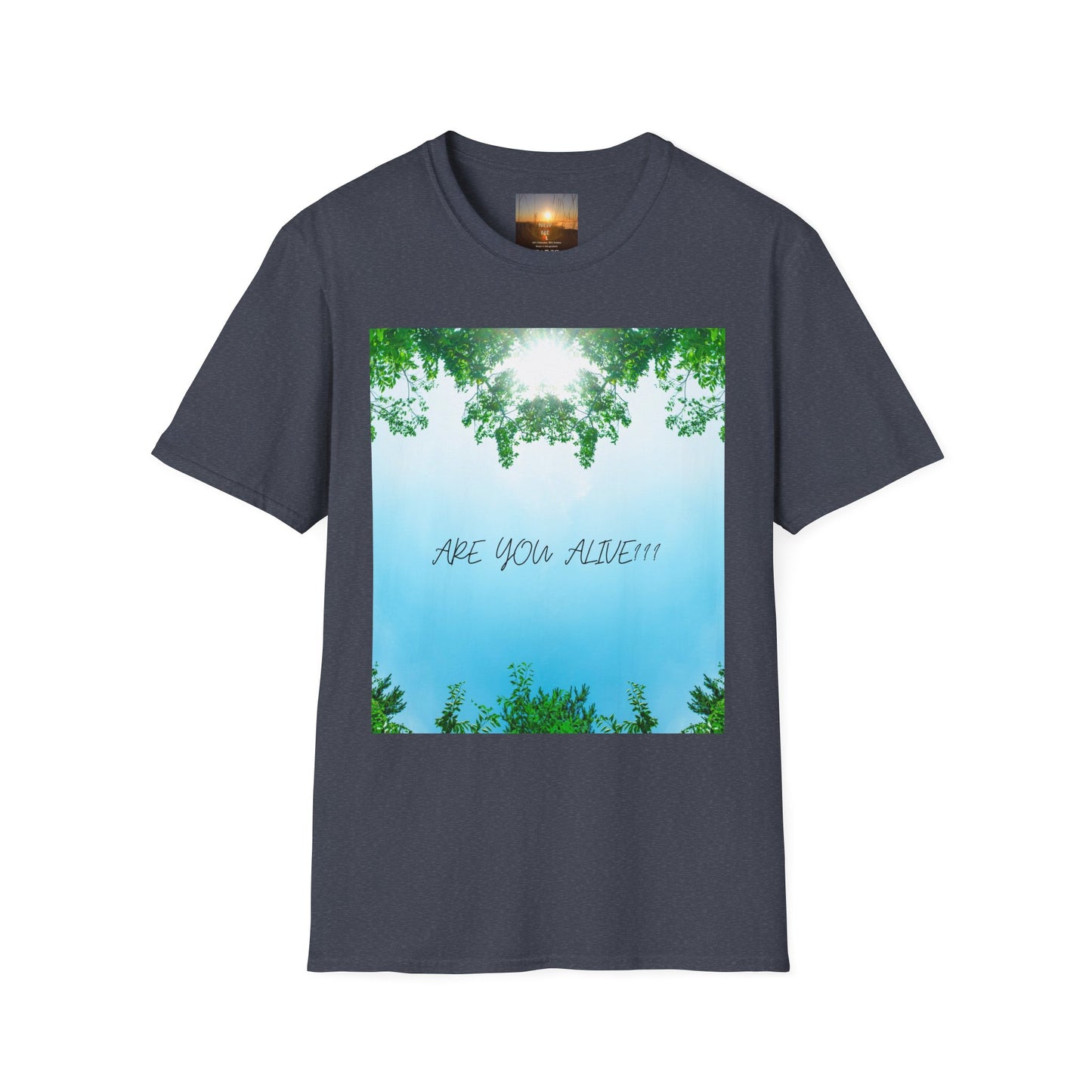 ARE YOU ALIVE? T-Shirt - Inspirational Design, Unisex Graphic Tee for Mindfulness, Casual Wear, Gifts for Nature Lovers, Positive Vibes