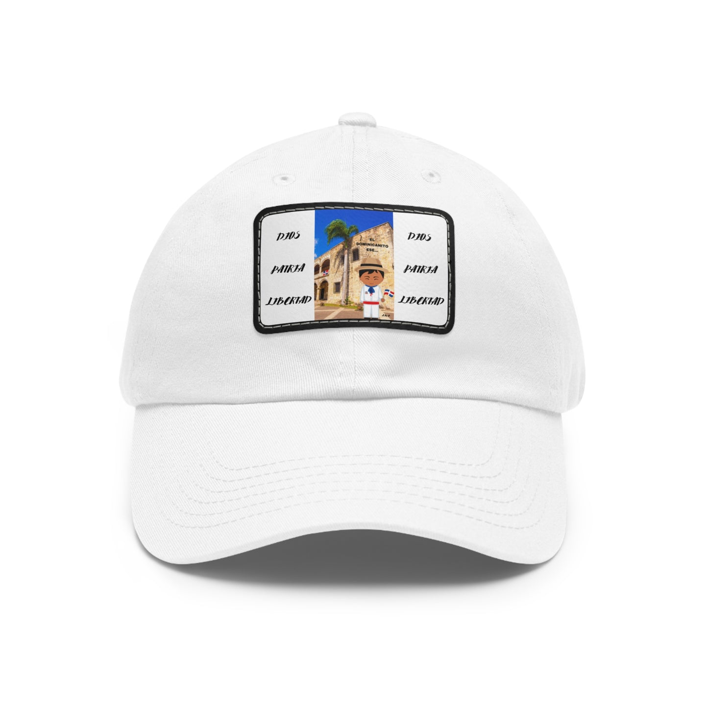 DIOS PATRIA LIBERTAD EL DOMINICANITO ESE Dad Hat with Leather Patch (Rectangle)