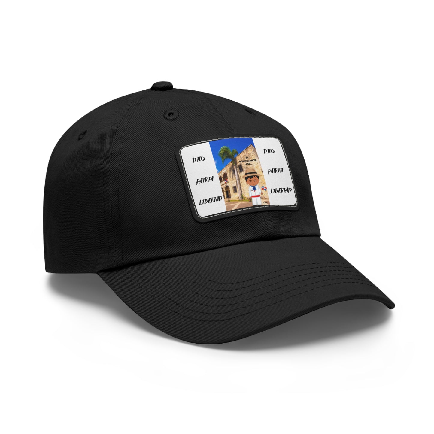 DIOS PATRIA LIBERTAD EL DOMINICANITO ESE Dad Hat with Leather Patch (Rectangle)