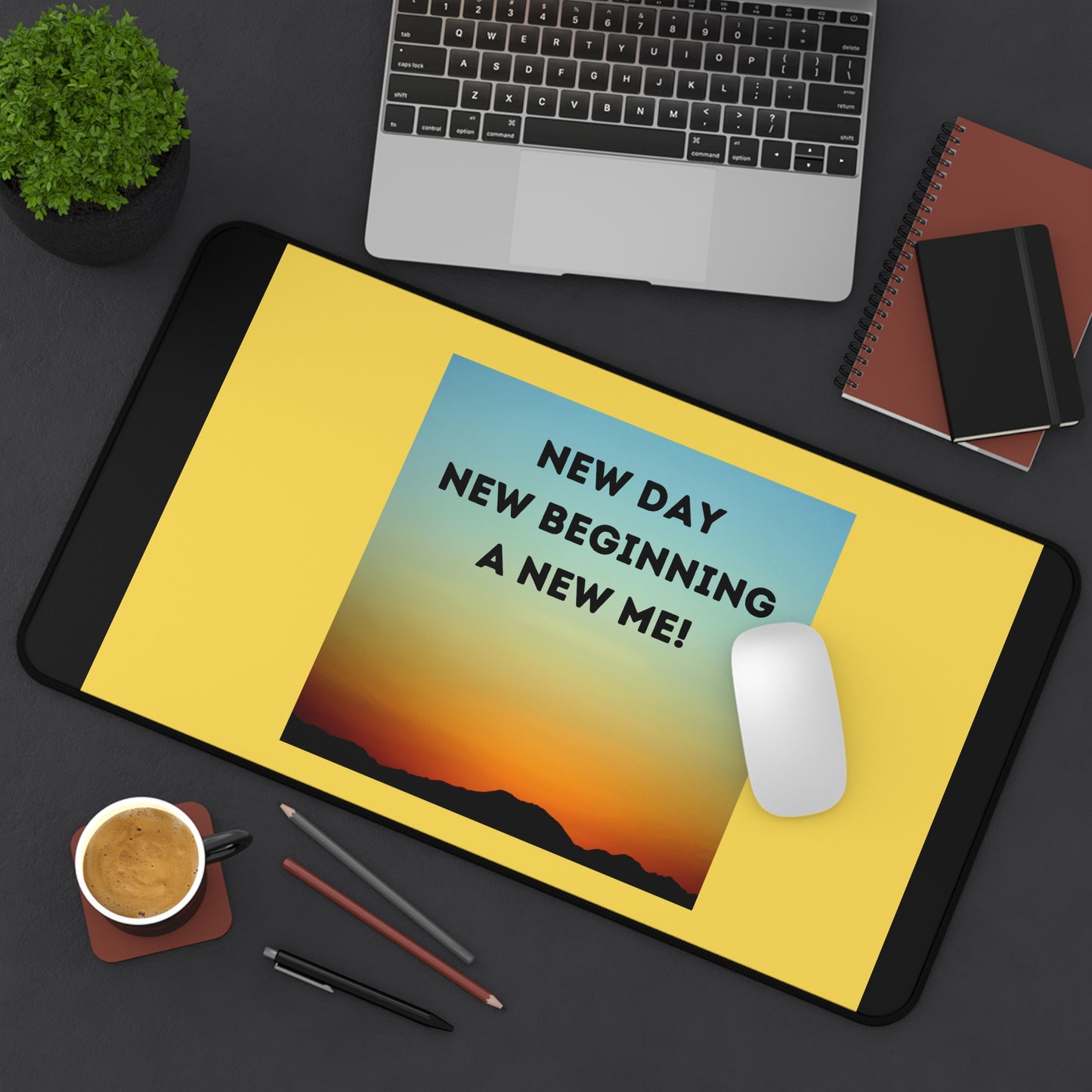 NEW DAY NEW BEGINNING A NEW ME Desk Mat