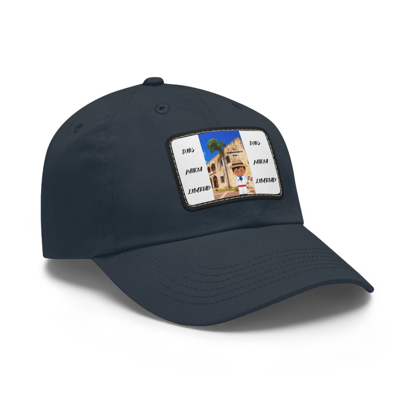 DIOS PATRIA LIBERTAD EL DOMINICANITO ESE Dad Hat with Leather Patch (Rectangle)