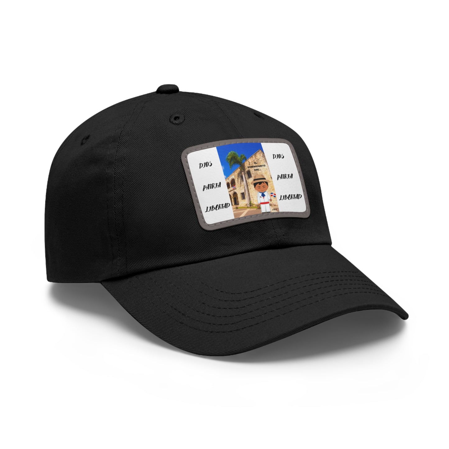 DIOS PATRIA LIBERTAD EL DOMINICANITO ESE Dad Hat with Leather Patch (Rectangle)