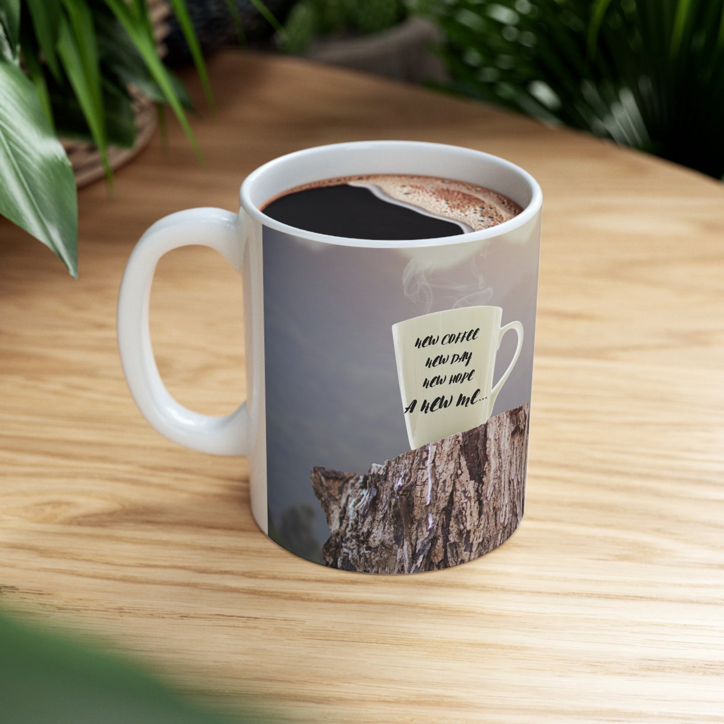 NEW COFFEE NEW DAY NEW HOPE A NEW ME... Ceramic Mug 11oz