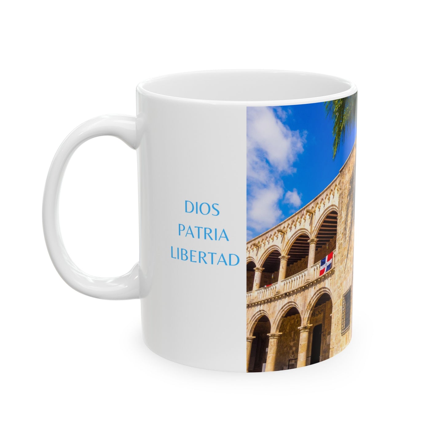 DIOS PATRIA LIBERTAD EL DOMINICANITO ESE Ceramic Mug 11oz
