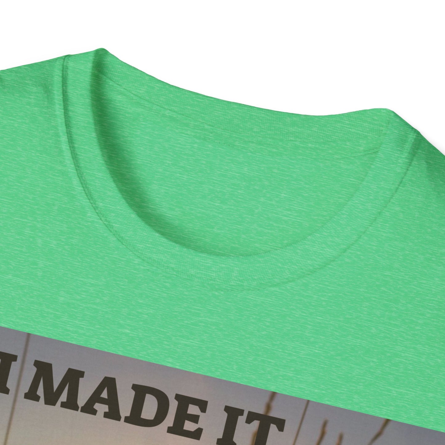 I MADE IT Unisex Softstyle T-Shirt