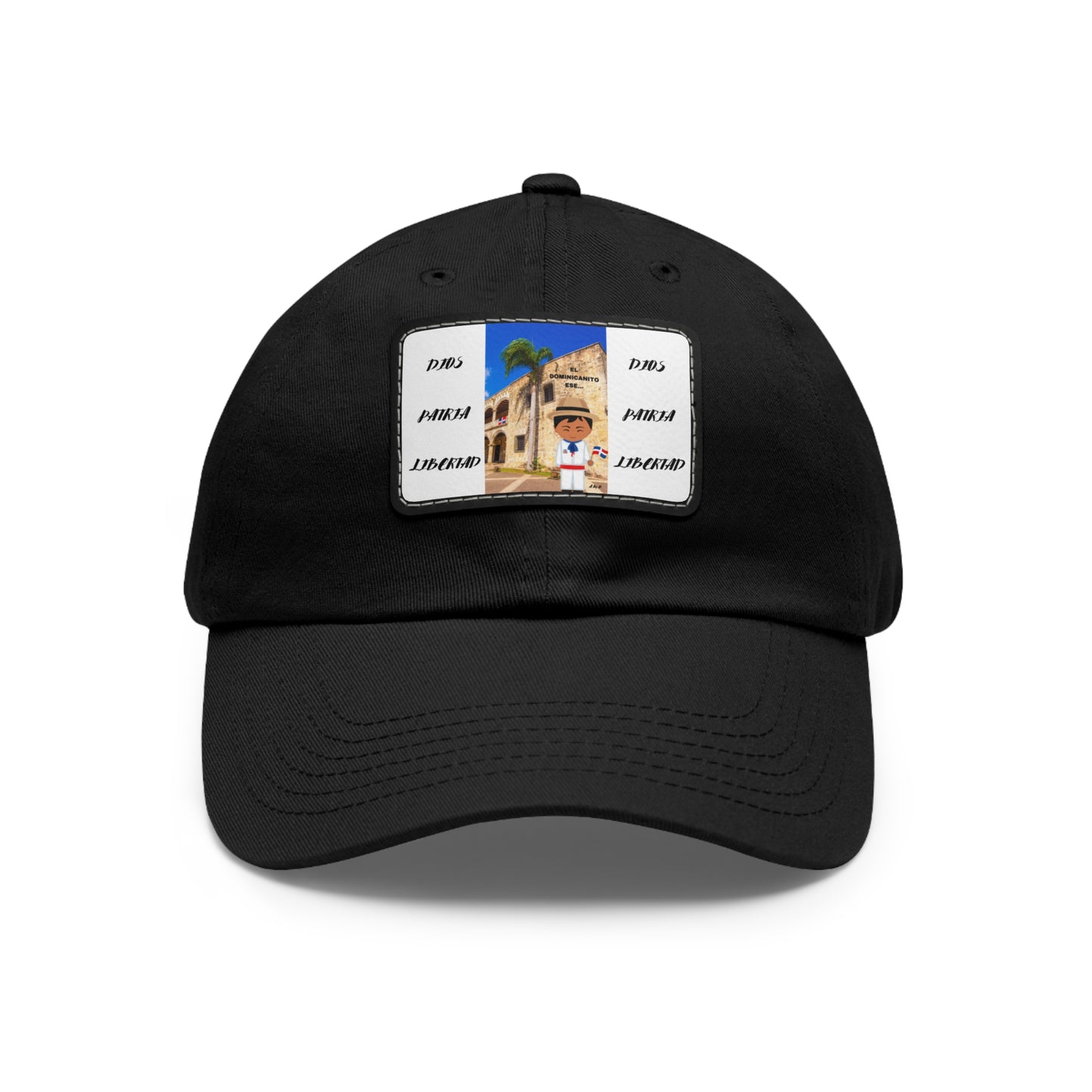 DIOS PATRIA LIBERTAD EL DOMINICANITO ESE Dad Hat with Leather Patch (Rectangle)