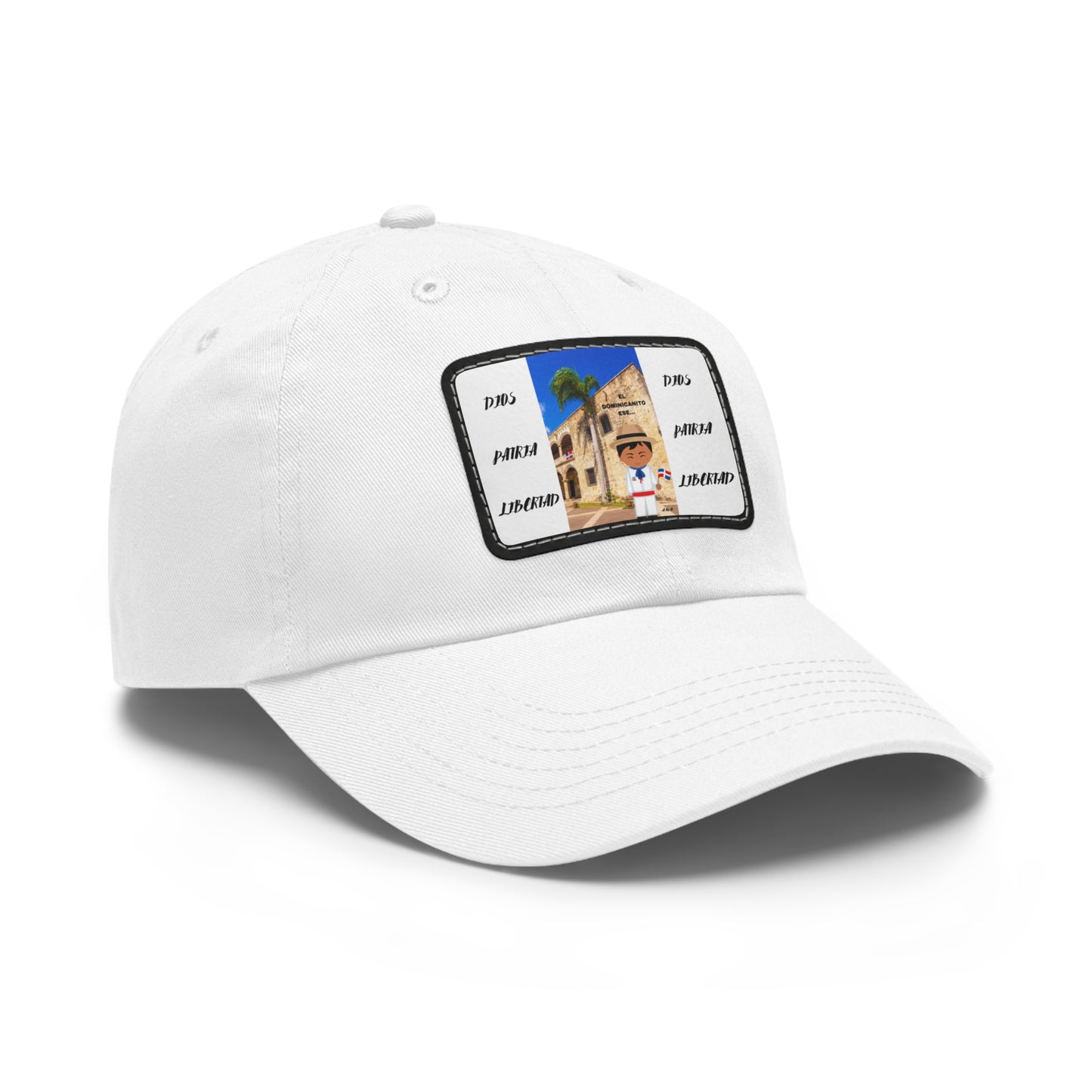 DIOS PATRIA LIBERTAD EL DOMINICANITO ESE Dad Hat with Leather Patch (Rectangle)