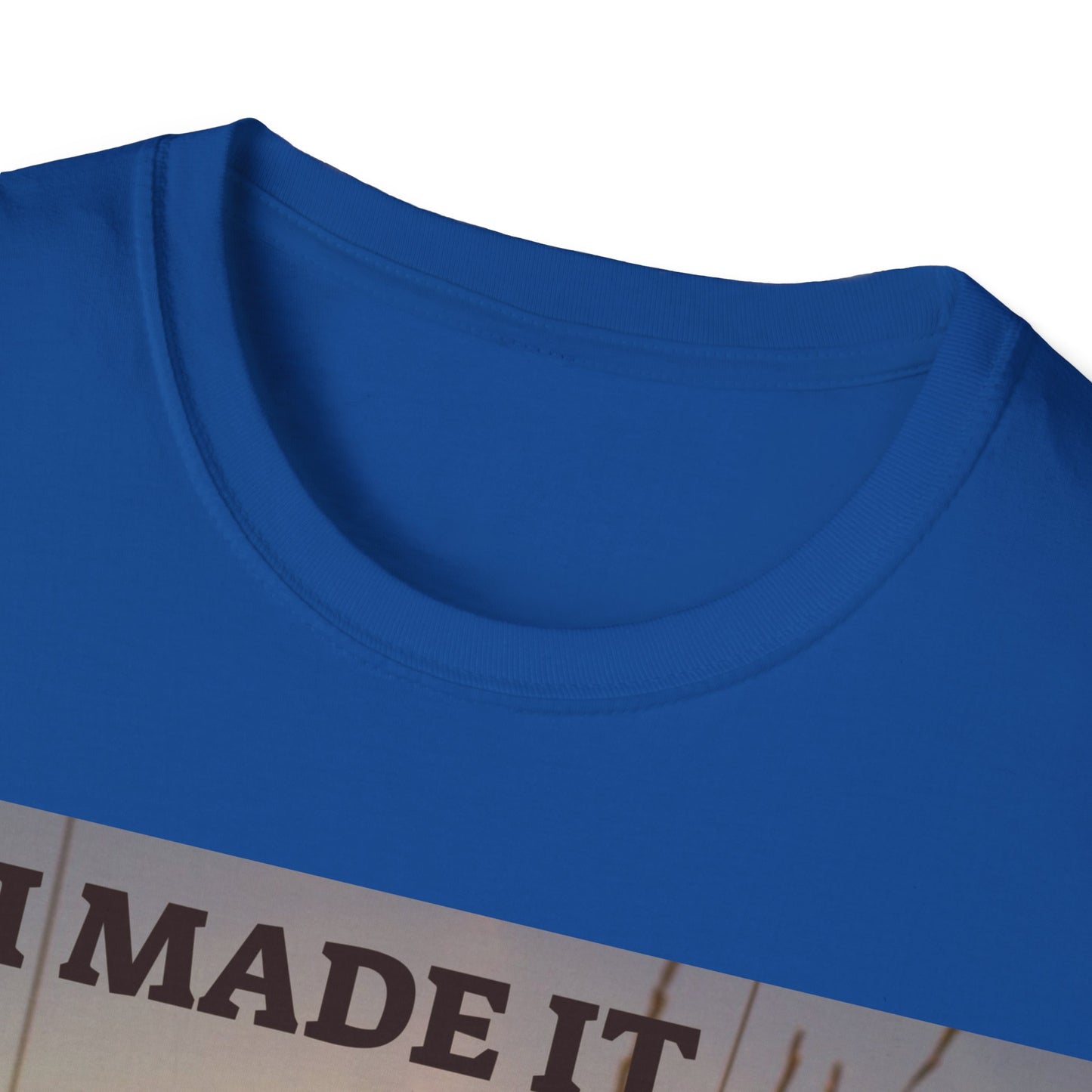 I MADE IT Unisex Softstyle T-Shirt