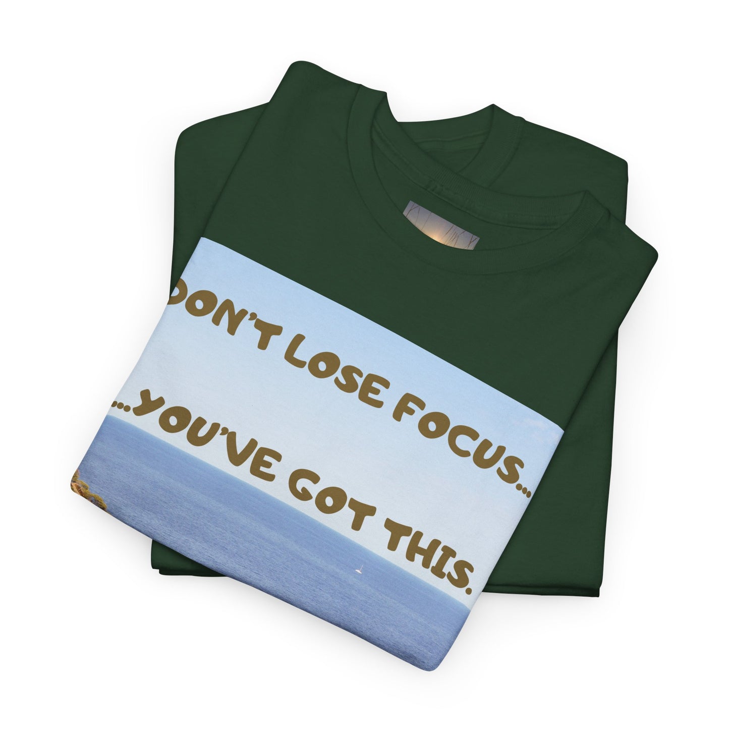 Motivational Tee — "Don't Lose Focus, You've Got This" Beach Graphic