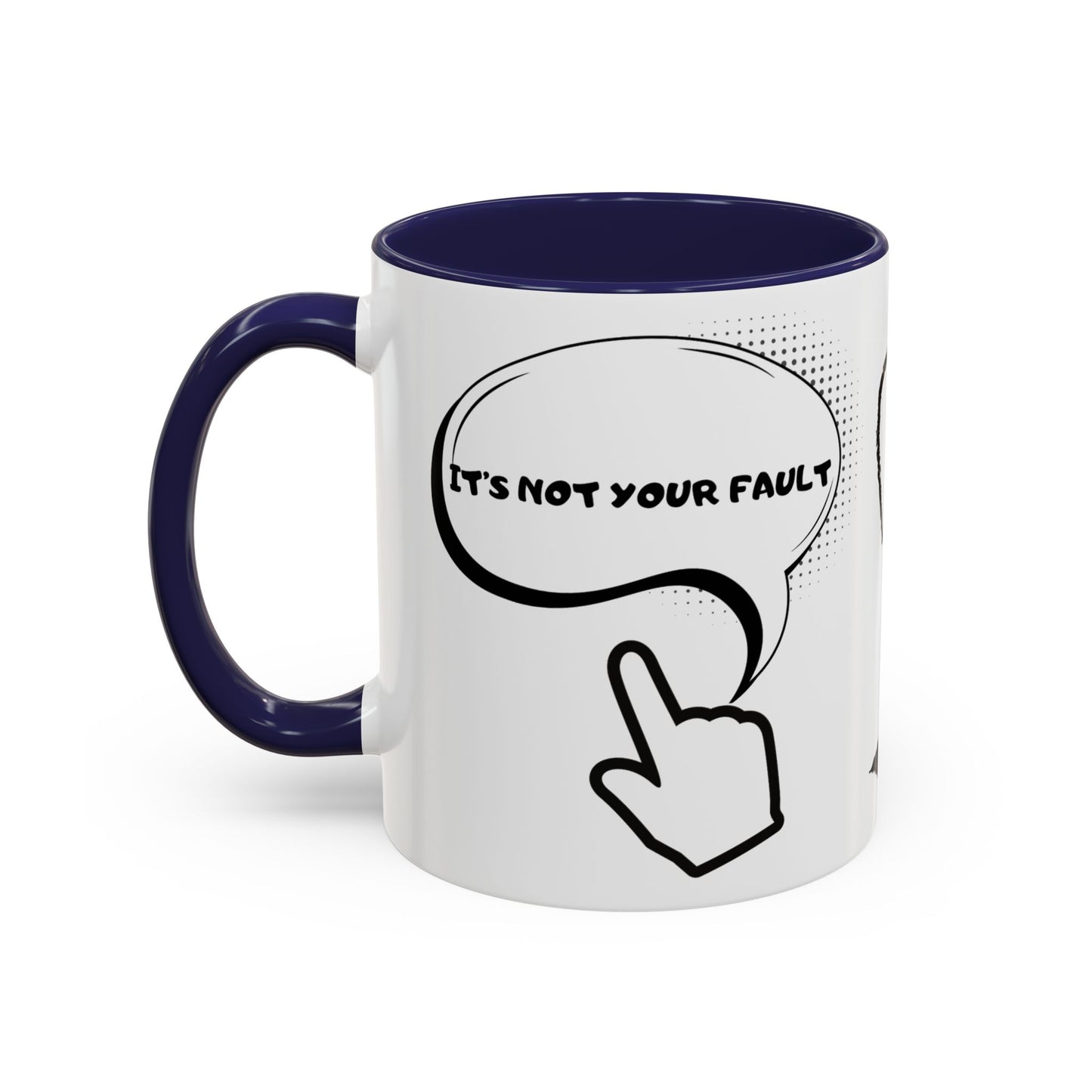 Accent Coffee Mug — Funny 'It Is Not your Fault' Doodle Cartoon Mug (11/15oz)