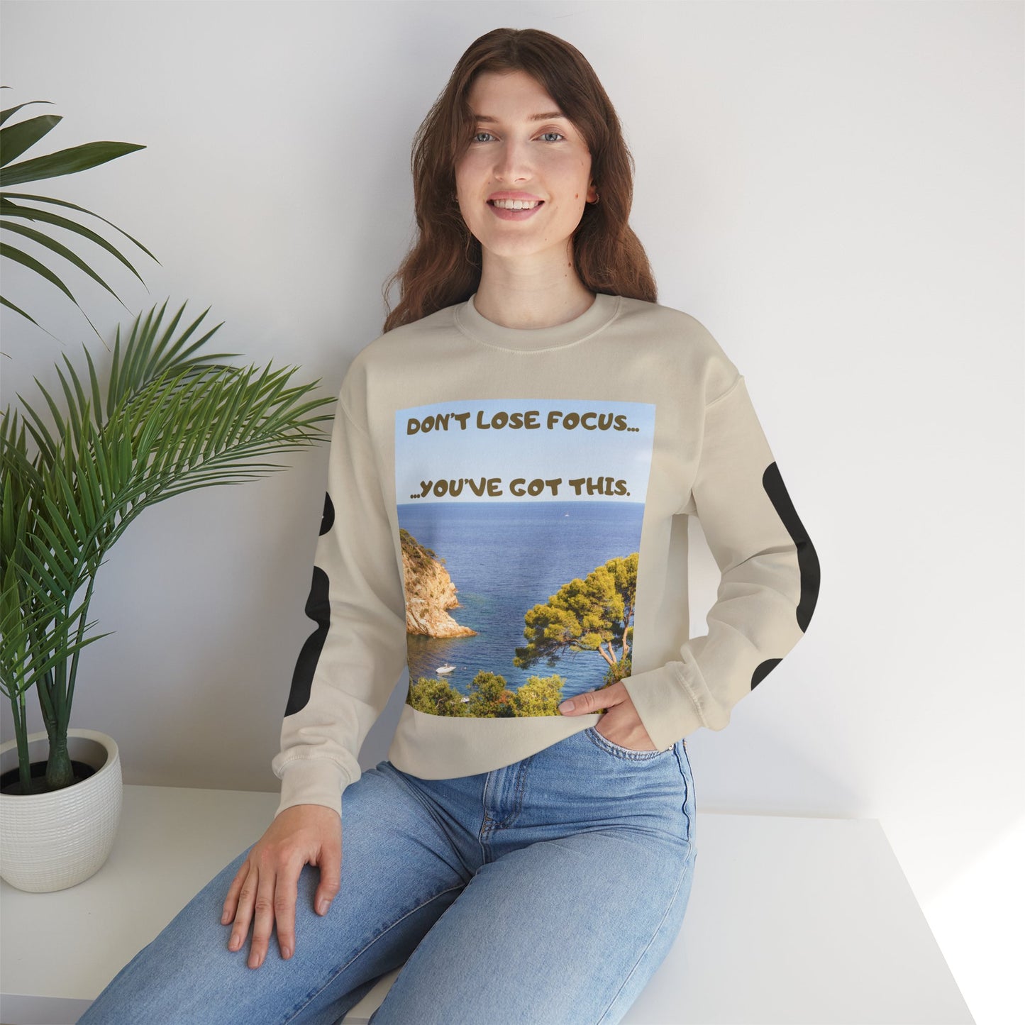 Motivational Crewneck Sweatshirt – "Don't Lose Focus… You've Got This" Scenic Design
