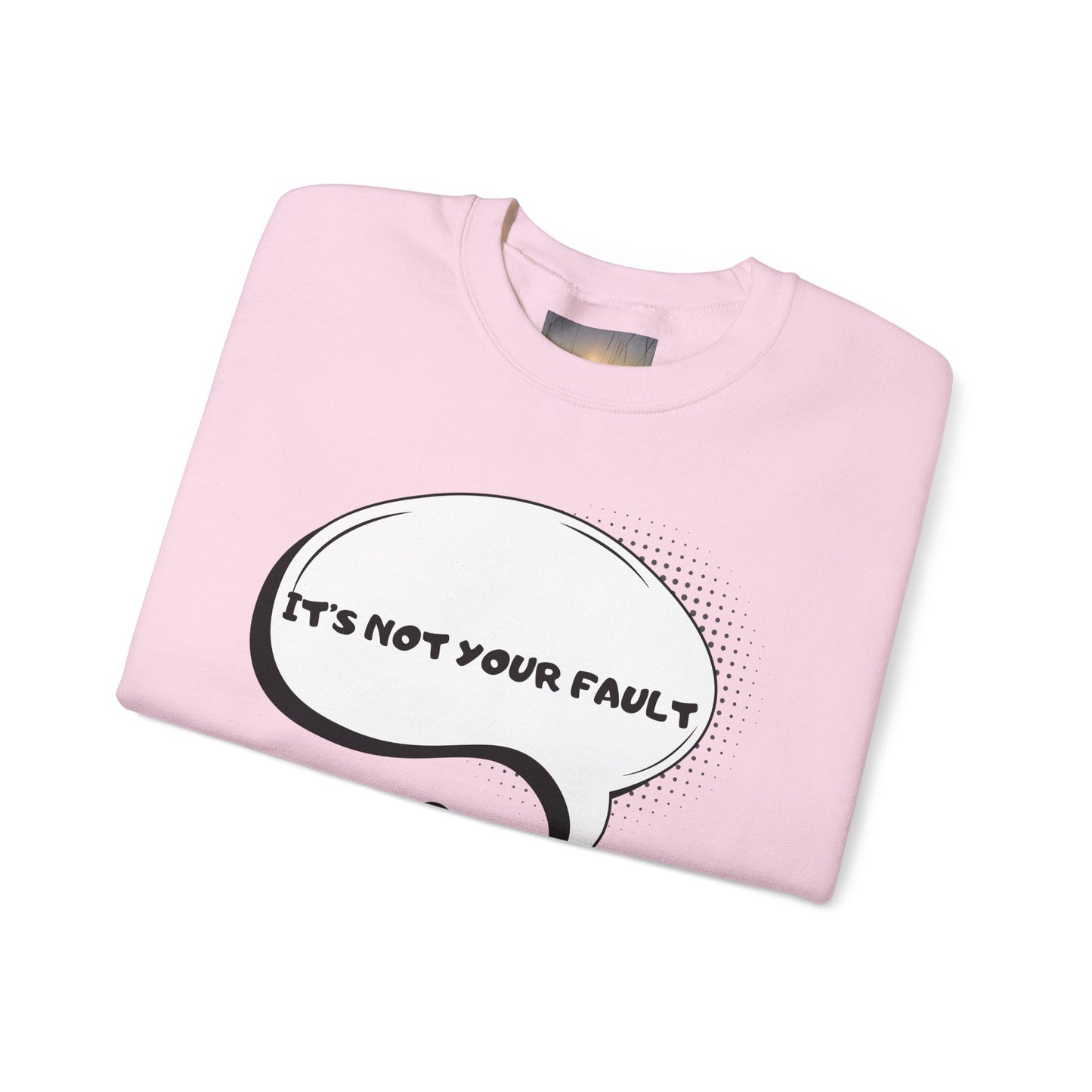 "It's Not Your Fault" Graphic Comfort Pullover