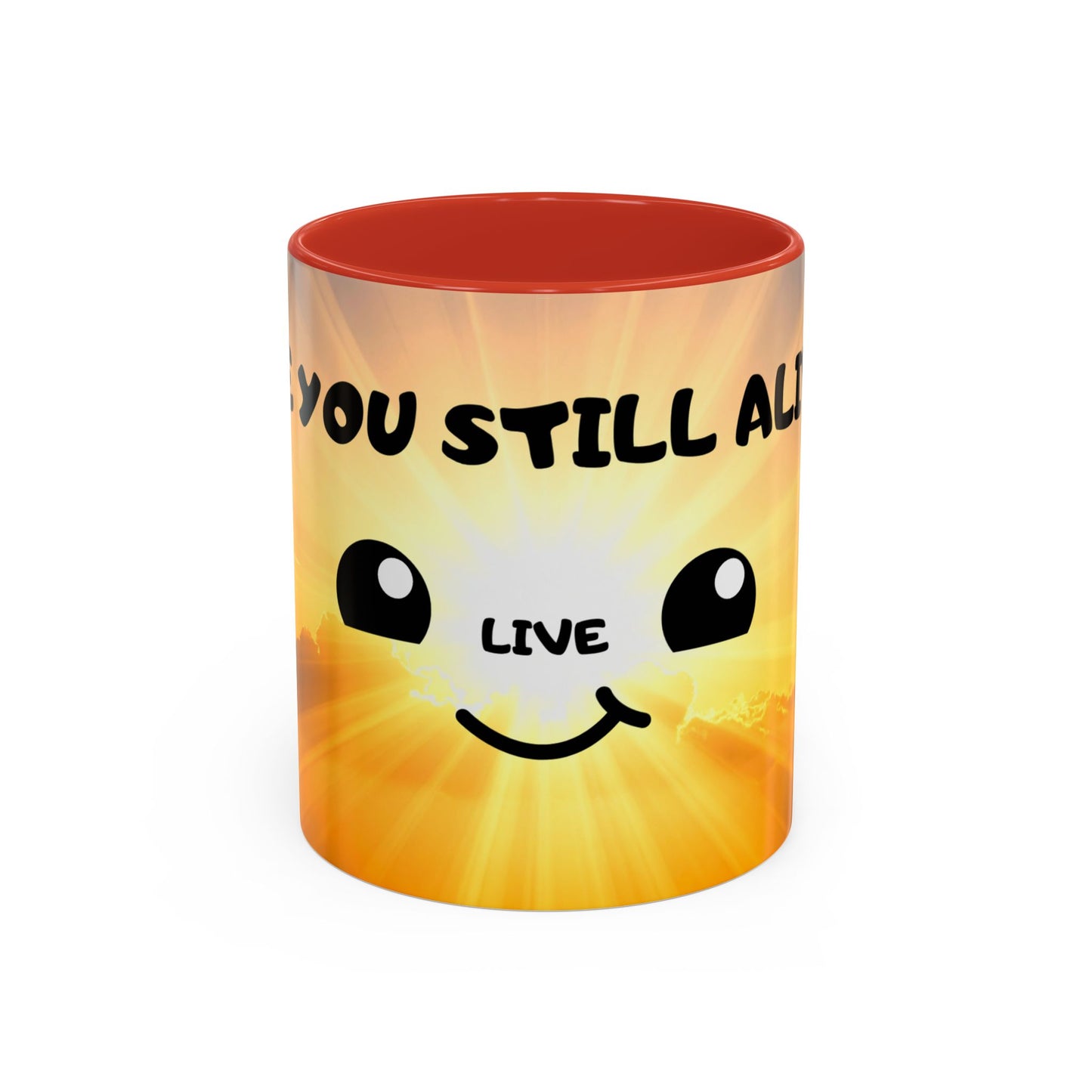 Sunshine Smile Coffee Mug — "You Still Alive? Live" Motivational Accent Mug