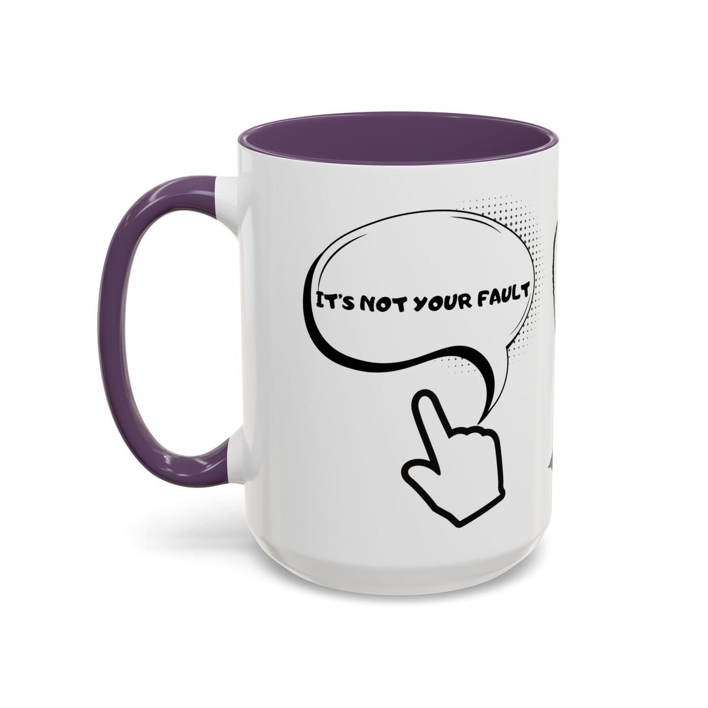 Accent Coffee Mug — Funny 'It Is Not your Fault' Doodle Cartoon Mug (11/15oz)