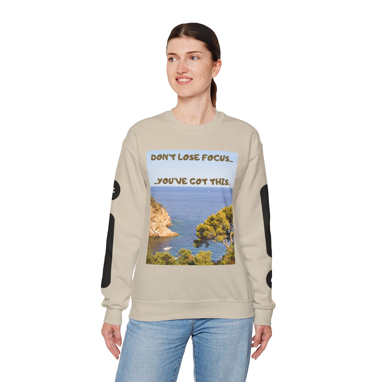 Motivational Crewneck Sweatshirt – "Don't Lose Focus… You've Got This" Scenic Design