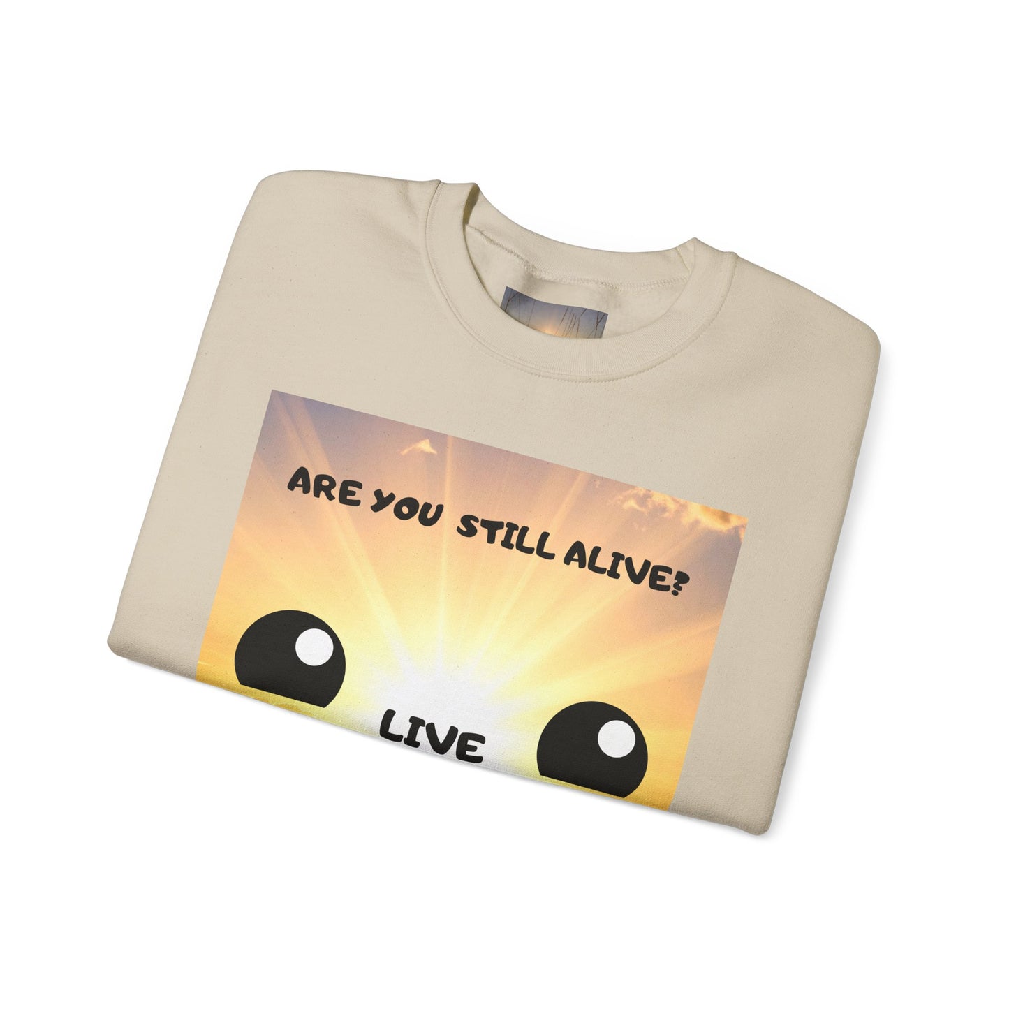 Smile Sun Sweatshirt — "Are You Still Alive?" Positive Graphic Crewneck