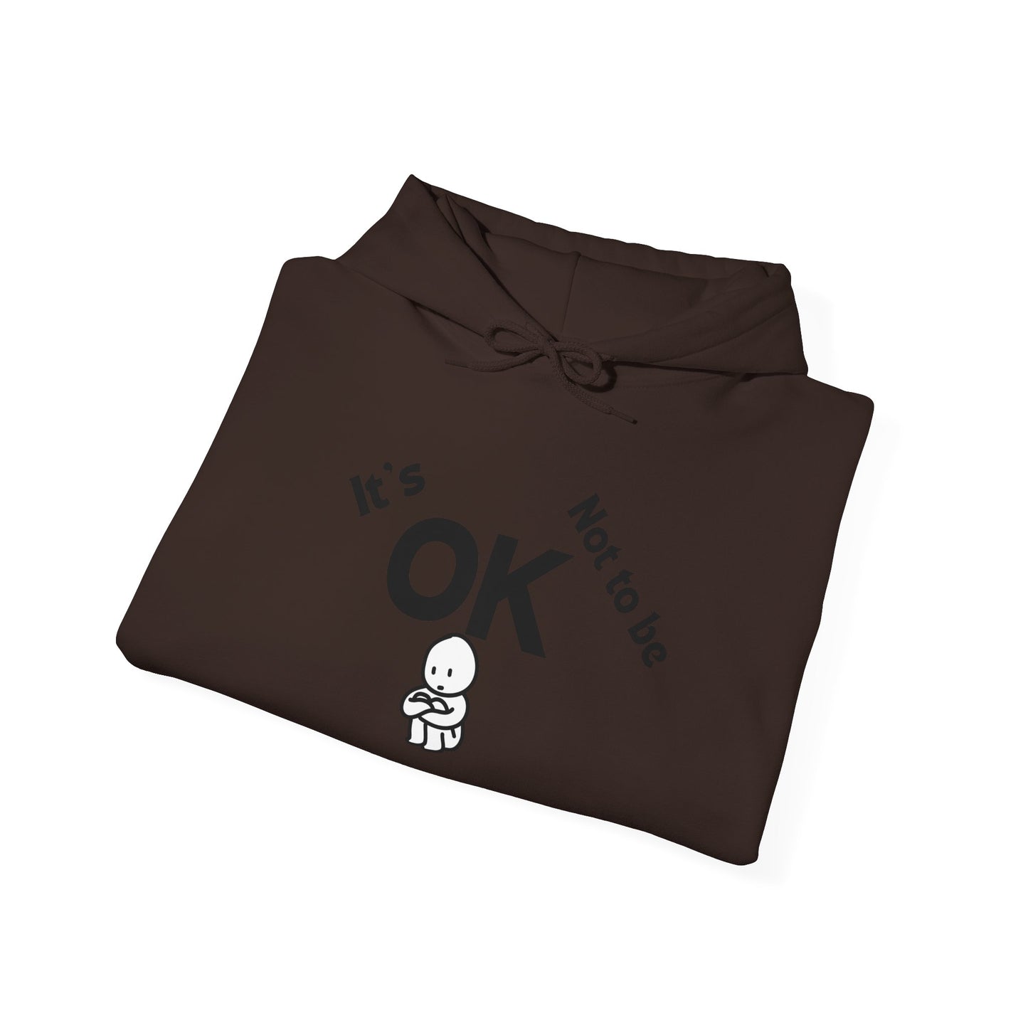 It's OK Motivational Hoodie for Comfort and Support, Unisex Sweatshirt, Mental Health Awareness Apparel, Self-Care Gift, Encouragement Clothing